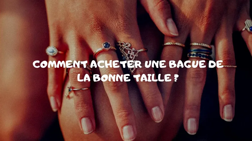 Les secrets pour connaitre la taille de bague