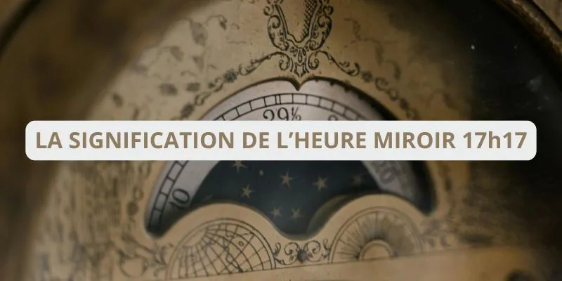 17h17 : L’heure miroir qui annonce des changements positifs !